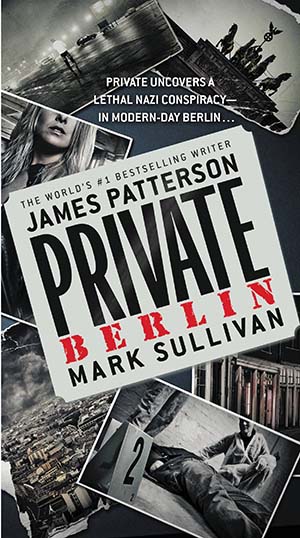 Private Berlin by Mark Sullivan and James Patterson
