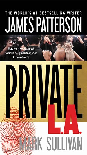 Private L.A. by Mark Sullivan and James Patterson
